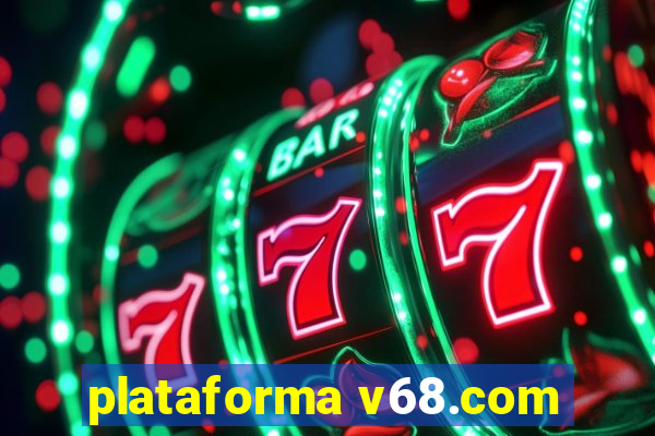 plataforma v68.com