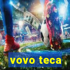 vovo teca