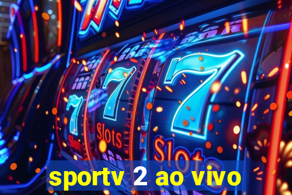 sportv 2 ao vivo