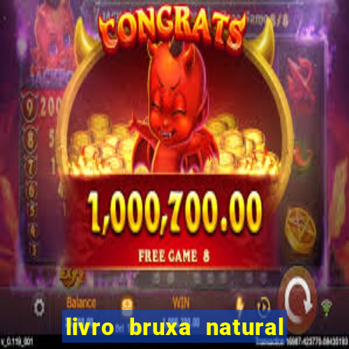 livro bruxa natural pdf gratis