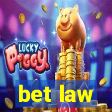 bet law