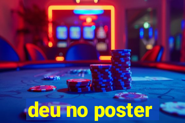 deu no poster