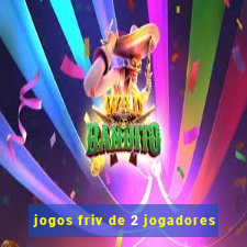 jogos friv de 2 jogadores