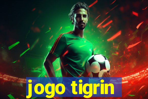 jogo tigrin