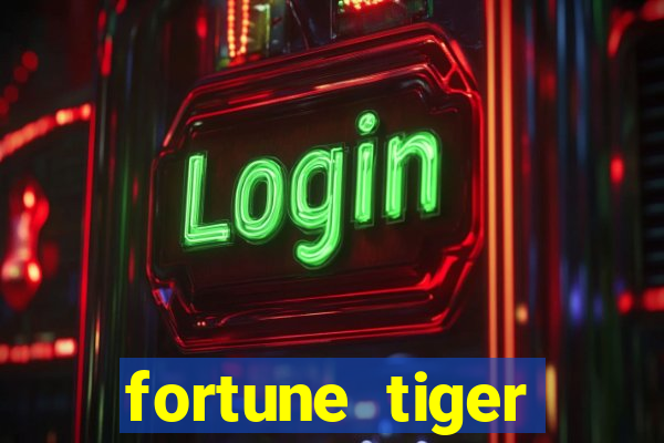 fortune tiger minimo 1 real