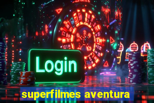 superfilmes aventura