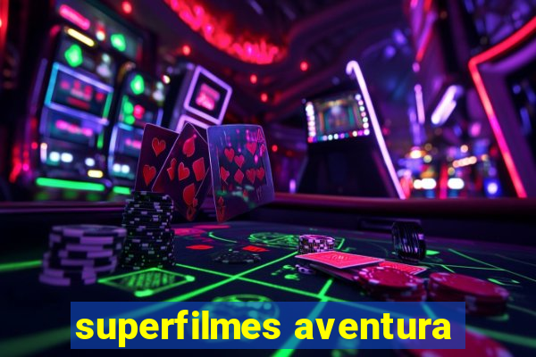 superfilmes aventura