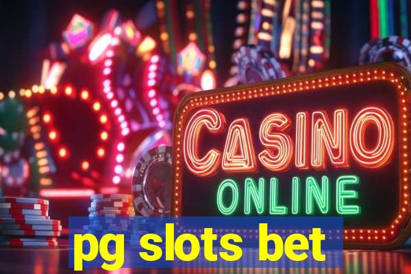 pg slots bet