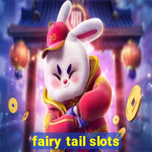 fairy tail slots