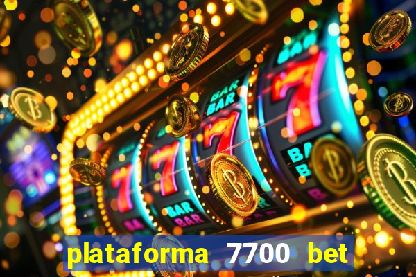 plataforma 7700 bet é confiável