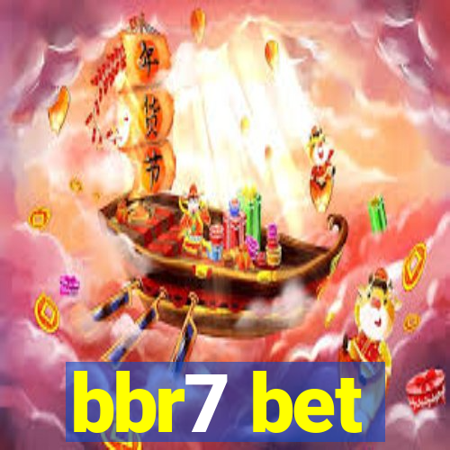 bbr7 bet