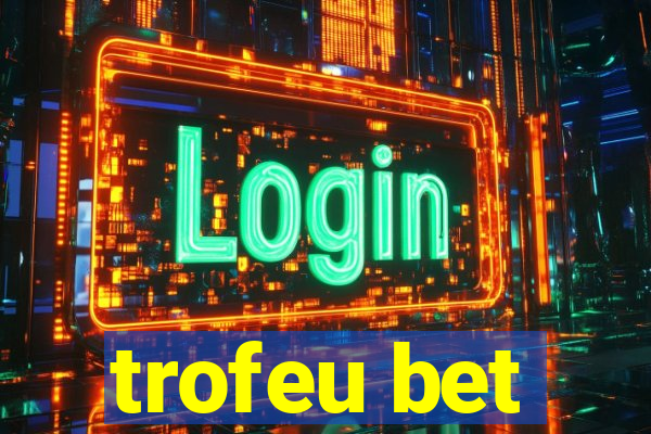 trofeu bet