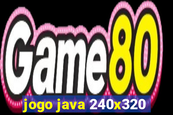 jogo java 240x320