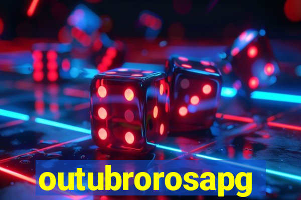 outubrorosapg