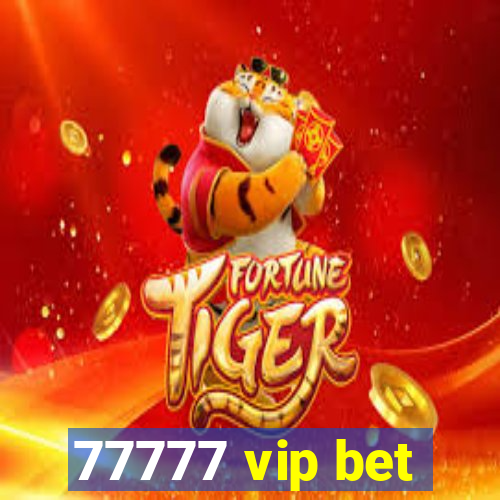 77777 vip bet