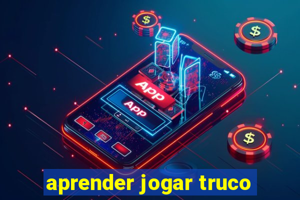 aprender jogar truco