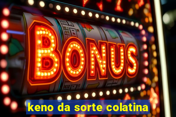 keno da sorte colatina