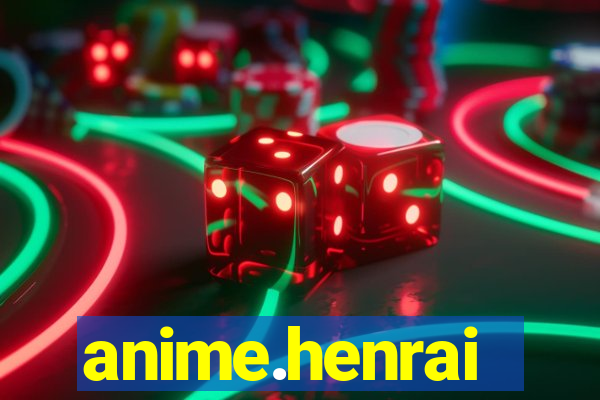 anime.henrai