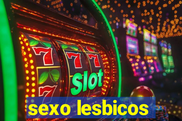 sexo lesbicos