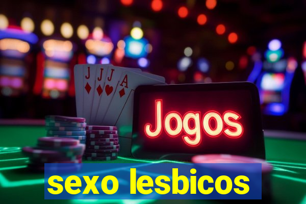 sexo lesbicos