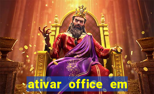 ativar office em 30 segundos