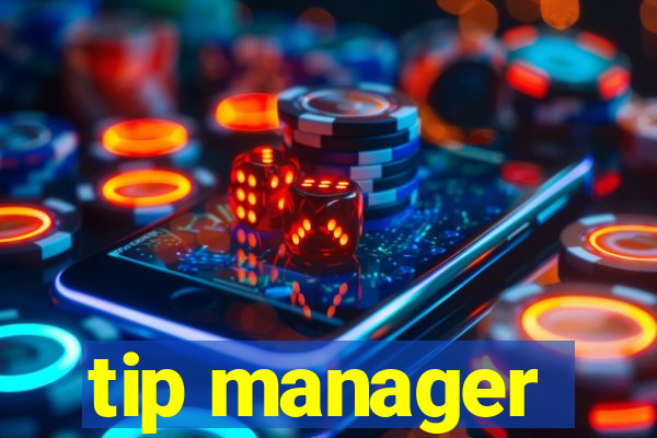 tip manager