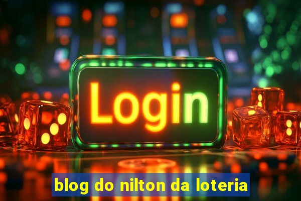 blog do nilton da loteria