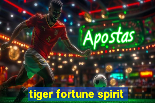 tiger fortune spirit