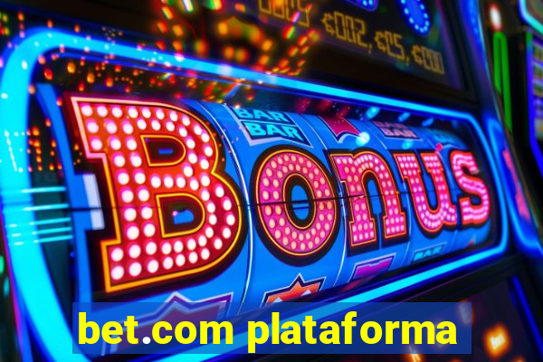 bet.com plataforma