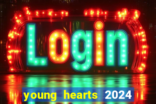 young hearts 2024 assistir online dublado