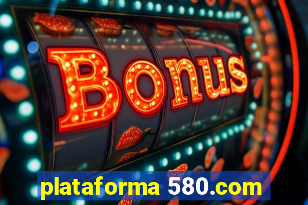 plataforma 580.com