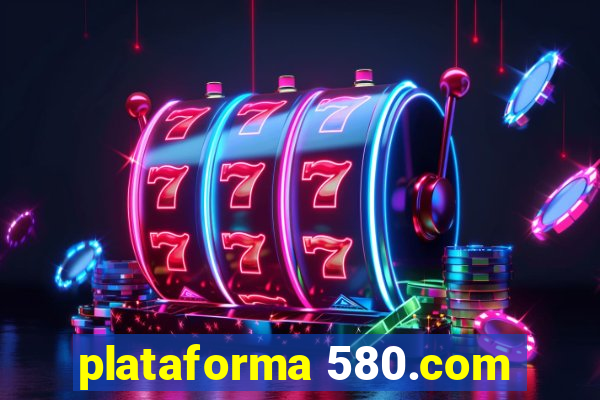 plataforma 580.com