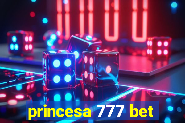 princesa 777 bet