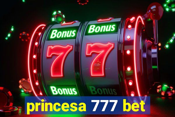 princesa 777 bet