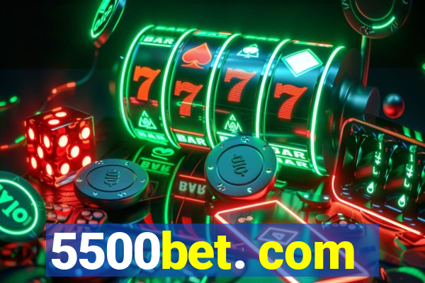 5500bet. com