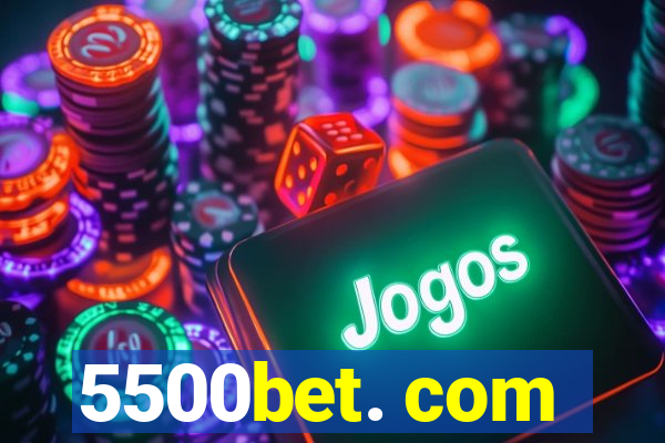 5500bet. com