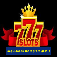 seguidores instagram gratis