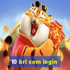 10 brl com login