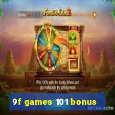 9f games 101 bonus