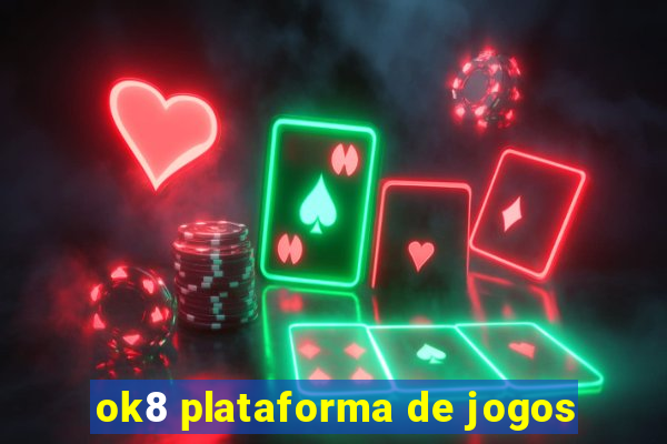 ok8 plataforma de jogos