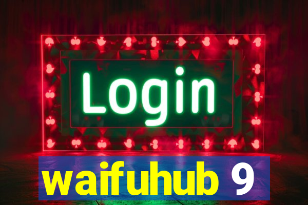 waifuhub 9