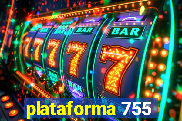 plataforma 755