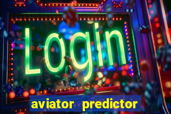 aviator predictor v4.0 apk