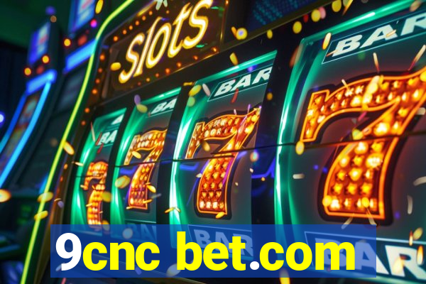 9cnc bet.com