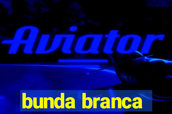 bunda branca