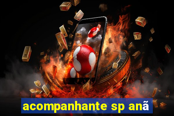 acompanhante sp anã