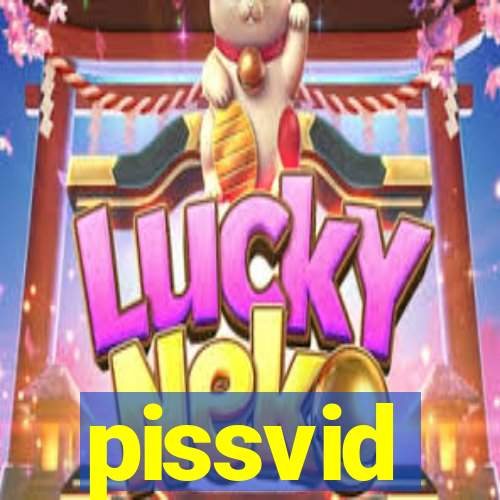 pissvid