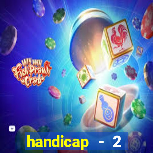 handicap - 2 resultado final