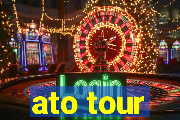 ato tour