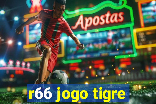 r66 jogo tigre